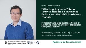 “What is going on in Taiwan Today?: Insights on Taiwanese Politics and the US-China-Taiwan Triangle” Prof. Chung-Ming Tsai
